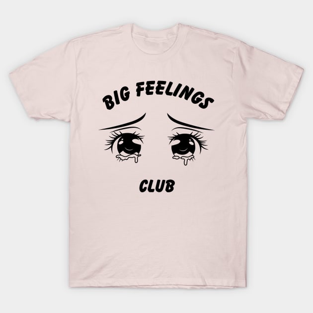 Big Feelings Club anime eyes design T-Shirt by kuallidesigns